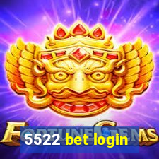 5522 bet login